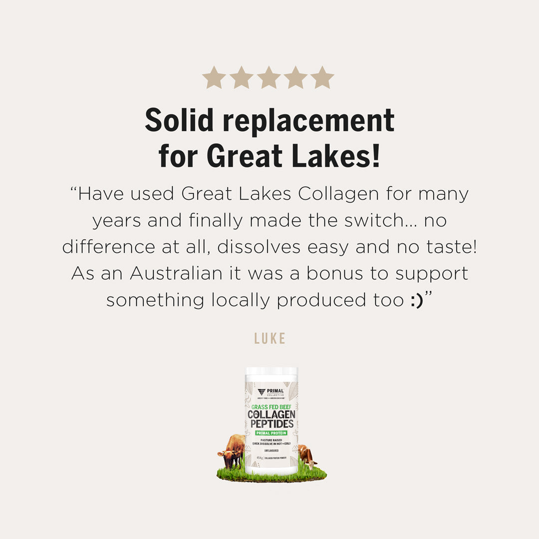 Primal Collective Australia Grass Fed Beef Collagen Peptides Testimonial - Solid Replacement for Great Lakes!