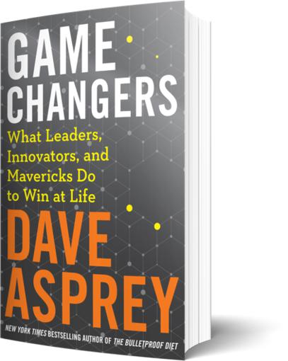Game Changers by Dave Asprey